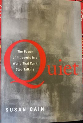  Quiet: The Power of Introverts in a World That Can’t Stop Talking – A Symphony of Solitude and Strength